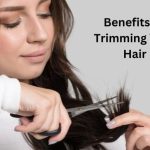 Some Of The Benefits Of Trimming Your Hair