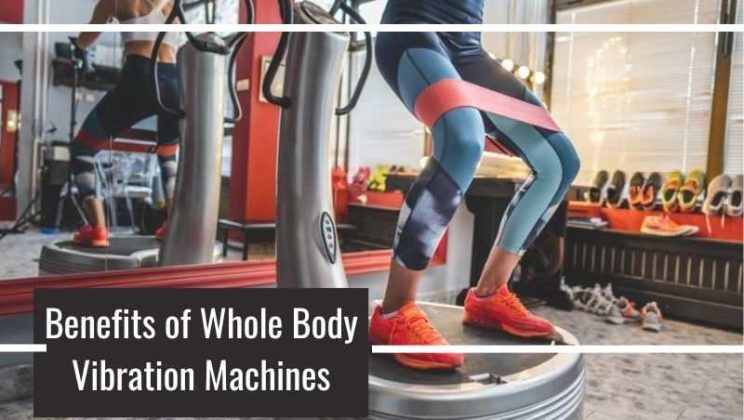 Benefits Of Whole Body Vibration Machines