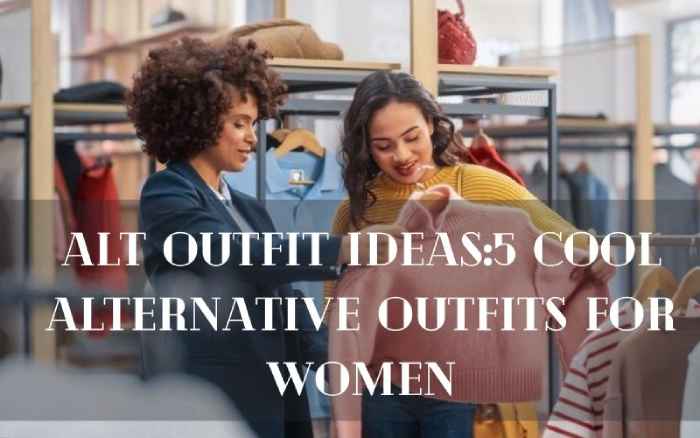 Alt Outfit Ideas:5 Cool Alternative outfits for Women