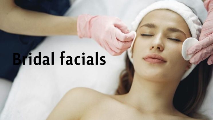 Everything you should know about Bridal facials