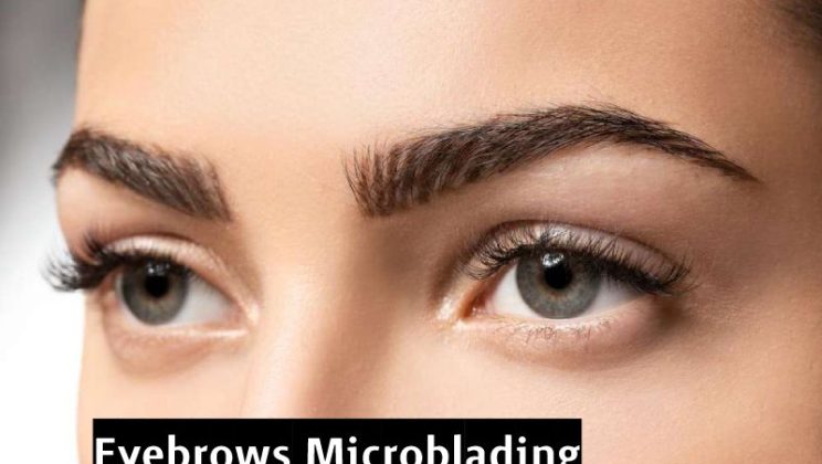 Eyebrows Microblading near me And their Guidelines