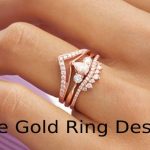 Make Your Lady Love Happy by Choosing Rose Gold Ring Designs!