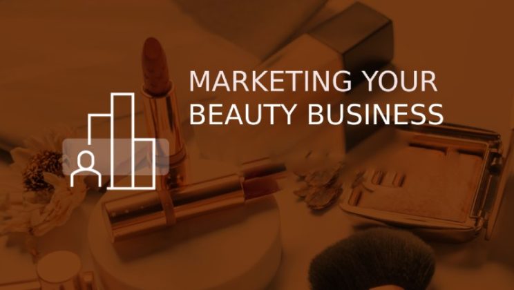 MARKETING YOUR BEAUTY BUSINESS IN 5 SMART WAYS