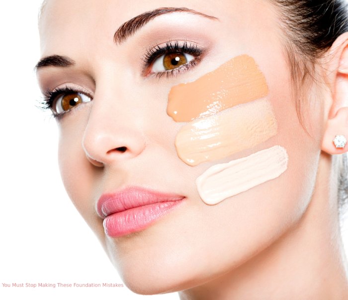 You Must Stop Making These Foundation Mistakes